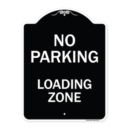 Signmission Designer Series-No Parking Loading Zone Sign Black & White Heavy-Gauge Alum, 24" x 18", BW-1824-9959 A-DES-BW-1824-9959
